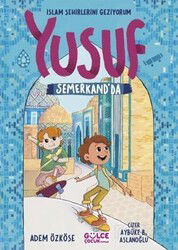 Yusuf Semerkand'da / İslam Şehirlerini Geziyorum - Timaş Gülce Çocuk