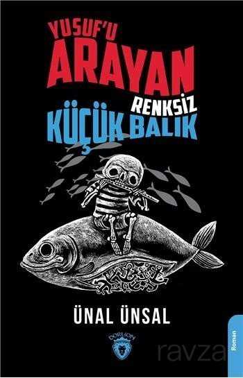 Yusuf'u Arayan Renksiz Küçük Balı - Dorlion Yayınevi