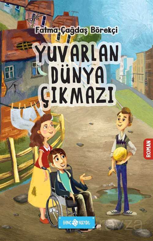 Yuvarlan Dünya Çıkmazı - Genç Hayat