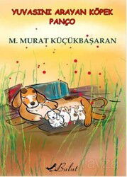Yuvasını Arayan Köpek Panço - Bulut Yayınları