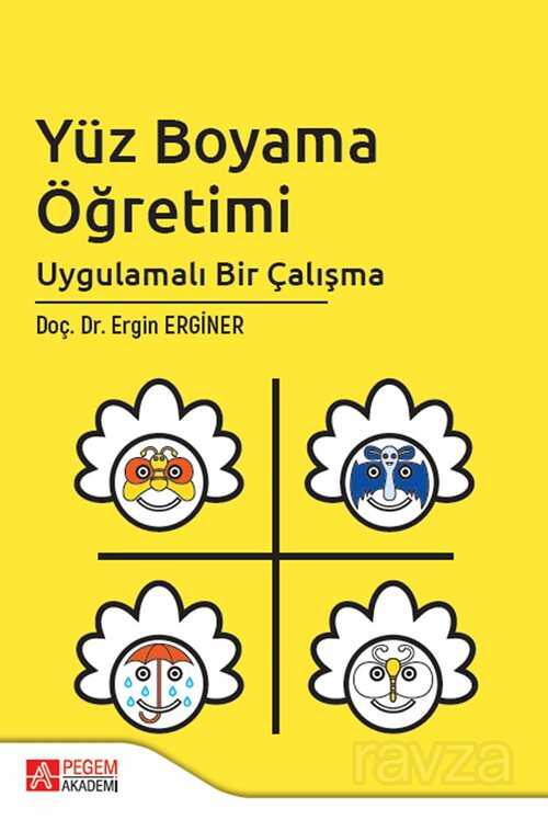 Yüz Boyama Öğretimi Uygulamalı Bir Çalışma - Pegem Akademi Yayıncılık