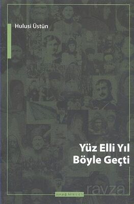 Yüz Elli Yıl Böyle Geçti - 1