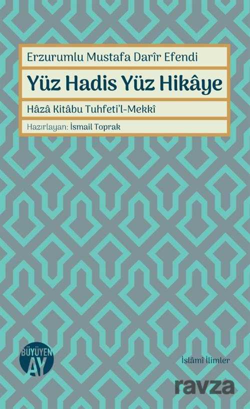 Yüz Hadis Yüz Hikaye - Büyüyenay Yayıncılık