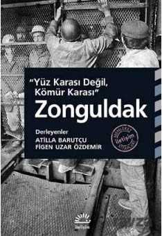 Yüz Karası Değil, Kömür Karası Zonguldak - İletişim Yayınları