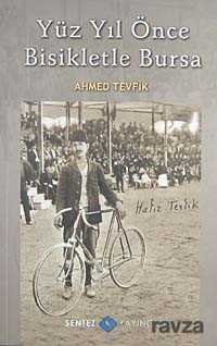Yüz Yıl Önce Bisikletle Bursa - 1
