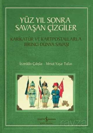 Yüz Yıl Sonra Savaşan Çizgiler - İş Bankası Yayınları
