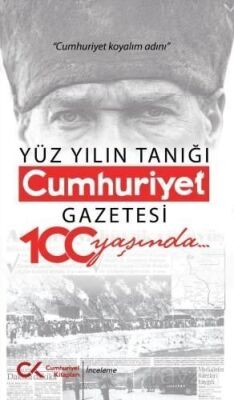 Yüz Yılın Tanığı Cumhuriyet Gazetesi 100 Yaşında - 1