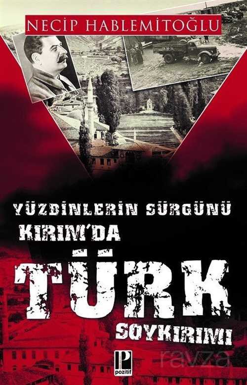 Yüzbinlerin Sürgünü: Kırım'da Türk Soykırımı - 1