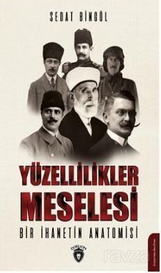 Yüzellilikler Meselesi Bir İhanetin Anatomisi - 1