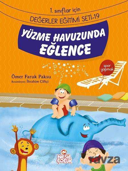 Yüzme Havuzunda Eğlence / 1. Sınıflar İçin Değerler Eğitimi Seti 19 - Nesil Çocuk Yayınları