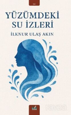 Yüzümdeki Su İzleri - 1