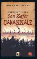 Yüzüncü Yılında Son Zafer Çanakkale - Çıra Yayınları
