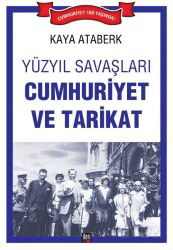 Yüzyıl Savaşları: Cumhuriyet ve Tarikat - İleri Yayınları
