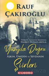 Yüzyıla Doğru - Aşkın Ümidin Sevdanın Şiirleri - Bilgeoğuz Yayınları