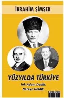 Yüzyılda Türkiye, Tek Adam Dedik Nereye Geldik - 1