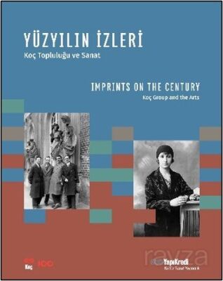 Yüzyılın İzleri - Koç Topluluğu ve Sanat - 1