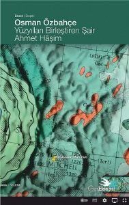 Yüzyılları Birleştiren Şair Ahmet Haşim - 1