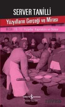Yüzyılların Gerçeği ve Mirası 3. Cilt - İş Bankası Yayınları