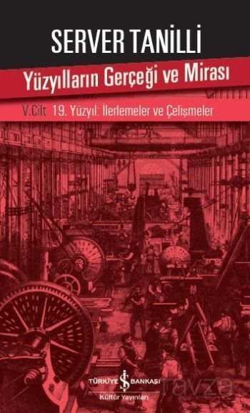 Yüzyılların Gerçeği ve Mirası V. Cilt - İş Bankası Yayınları