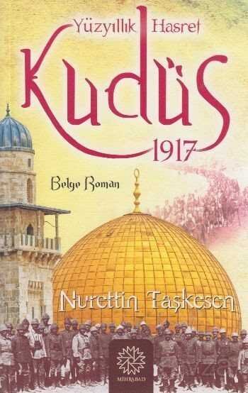 Yüzyıllık Hasret Kudüs 1917 - 2