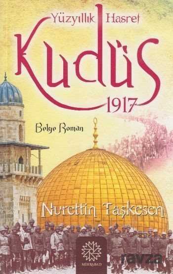 Yüzyıllık Hasret Kudüs 1917 - 1