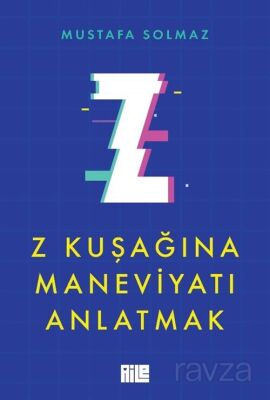 Z Kuşağına Maneviyatı Anlatmak - 1