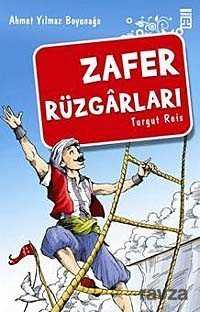 Zafer Rüzgarları/Akdeniz Fatihi Turgut Reis - Timaş Genç Yayınları