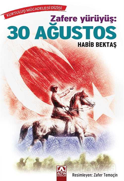 Zafere Yürüyüş: 30 Ağustos - Altın Kitaplar - Özel Ürün