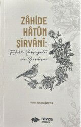 Zahide Hatun Sirvani Edebi Sahsiyeti ve Siirleri - Ravza Akademi