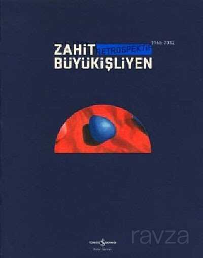 Zahit Büyükişliyen - Retrospektif - İş Bankası Yayınları