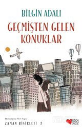 Zaman Bisikleti 2 - Geçmişten Gelen Konuklar - Can Çocuk Yayınları