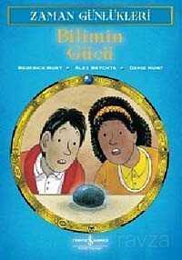 Zaman Günlükleri 5 - Bilimin Gücü - İş Bankası Yayınları