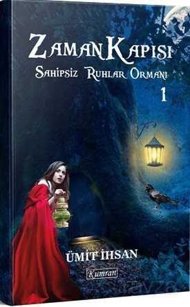 Zaman Kapısı 1 / Sahipsiz Ruhlar Ormanı 1 - Kumran Yayınları