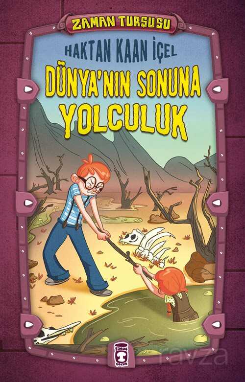 Zaman Turşusu - Dünyanın Sonuna Yolculuk (Ciltli) - Timaş Çocuk Yayınları