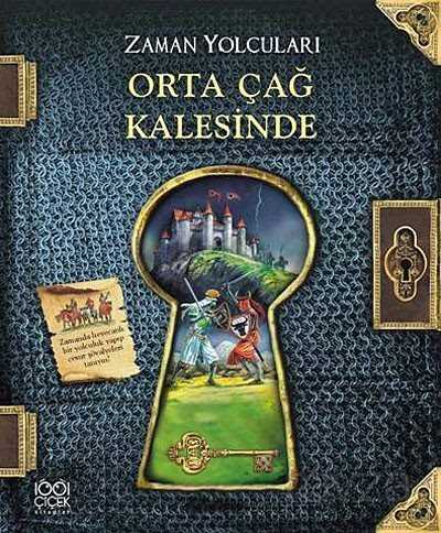 Zaman Yolcuları Orta Çağ Kalesinde - 1001 Çiçek Kitaplar