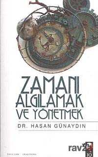 Zamanı Algılamak ve Yönetmek - IQ Kültür Sanat Yayıncılık