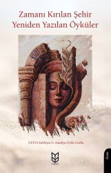 Zamanı Kırılan Şehir Yeniden Yazılan Öyküler - Yason Yayıncılık