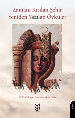 Zamanı Kırılan Şehir Yeniden Yazılan Öyküler - 1