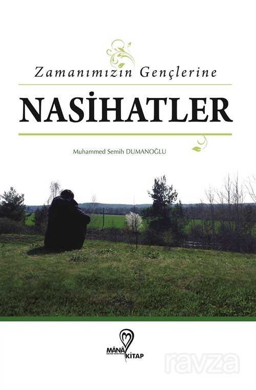 Zamanımızın Gençlerine Nasihatlar - 1