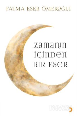 Zamanın İçinden Bir Eser - 1