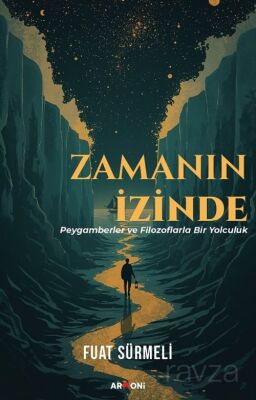 Zamanın İzinde Peygamberler ve Filozoflarla Bir Yolculuk - 1