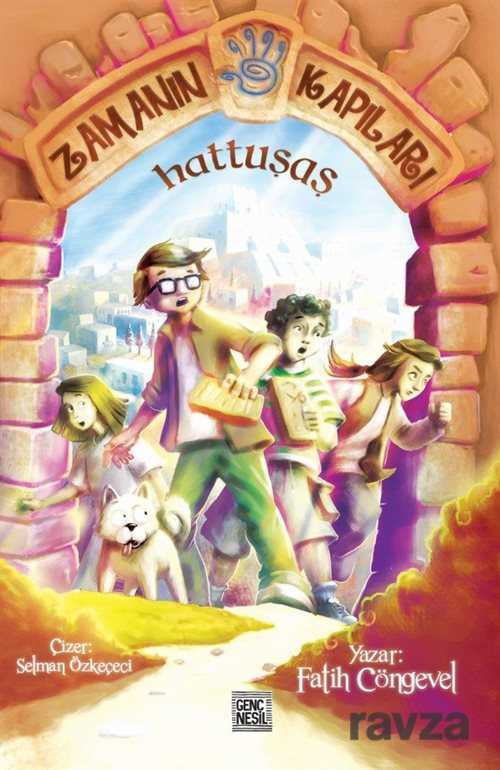 Zamanın Kapıları / Hattuşaş - Nesil Çocuk Yayınları