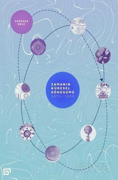 Zamanın Küresel Dönüşümü: 1870-1950 - Koç Üniversitesi Yayınları