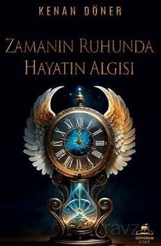 Zamanın Ruhunda Hayatın Algısı - 1