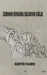 Zamanın Ruhunda Işıldayan Çığlık - Ar Yayınları