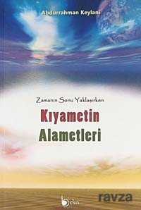 Zamanın Sonu Yaklaşırken Kıyametin Alametleri - Beka Yayınları