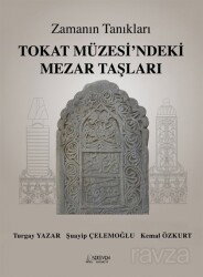 Zamanın Tanıkları / Tokat Müzesi'ndeki Mezar Taşları - Serüven Kitap (Ordu)