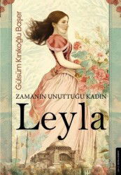Zamanın Unuttuğu Kadın: Leyla - Destek Yayınları