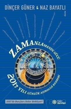 Zamanlamanın Gücü - 2017 Yılı Günlük Astroloji Rehberi - 1