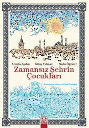 Zamansız Şehrin Çocukları - Altın Kitaplar - Özel Ürün